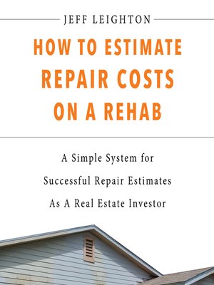 cover image of How to Estimate Repair Costs On a Rehab